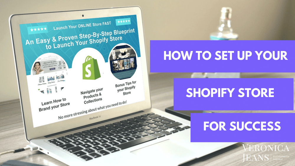 How To Set Up Your Shopify Store For Success - #1 | veronicajeans.com