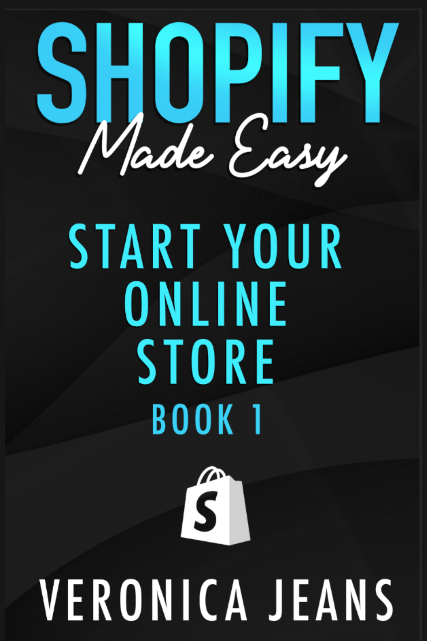 Shopify Made Easy [2024]: Start Your Online Store - Book 1