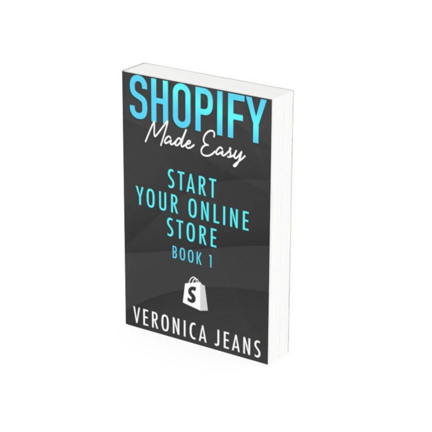 NEW! Shopify Made Easy [2023]: Start Your Online Store - Book 1 veronicajeans.com