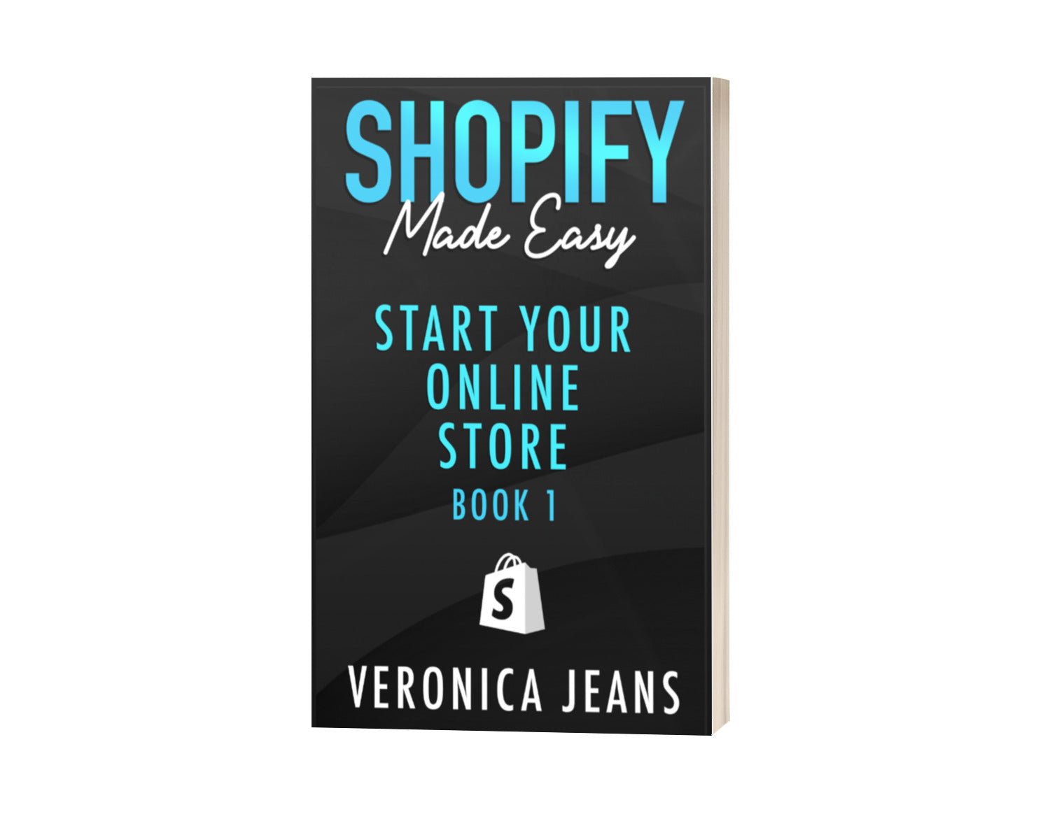 Shopify Made Easy [2024]: Start Your Online Store - Book 1