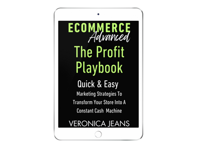 Ecommerce Adanced - The Profit Playbook quick and easy marketing strategies to transform your store into a constant cash machine by Veronica Jeans bestselling author _- ebook