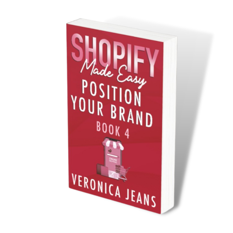 Shopify Made Easy [2022]: Position Your Brand - Book 4 veronicajeans.com